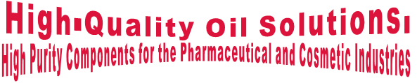 High-Quality Oil Solutions. High Purity Components for the Pharmaceutical and Cosmetic Industries