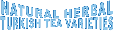 NATURAL HERBAL  TURKISH TEA VARIETIES 